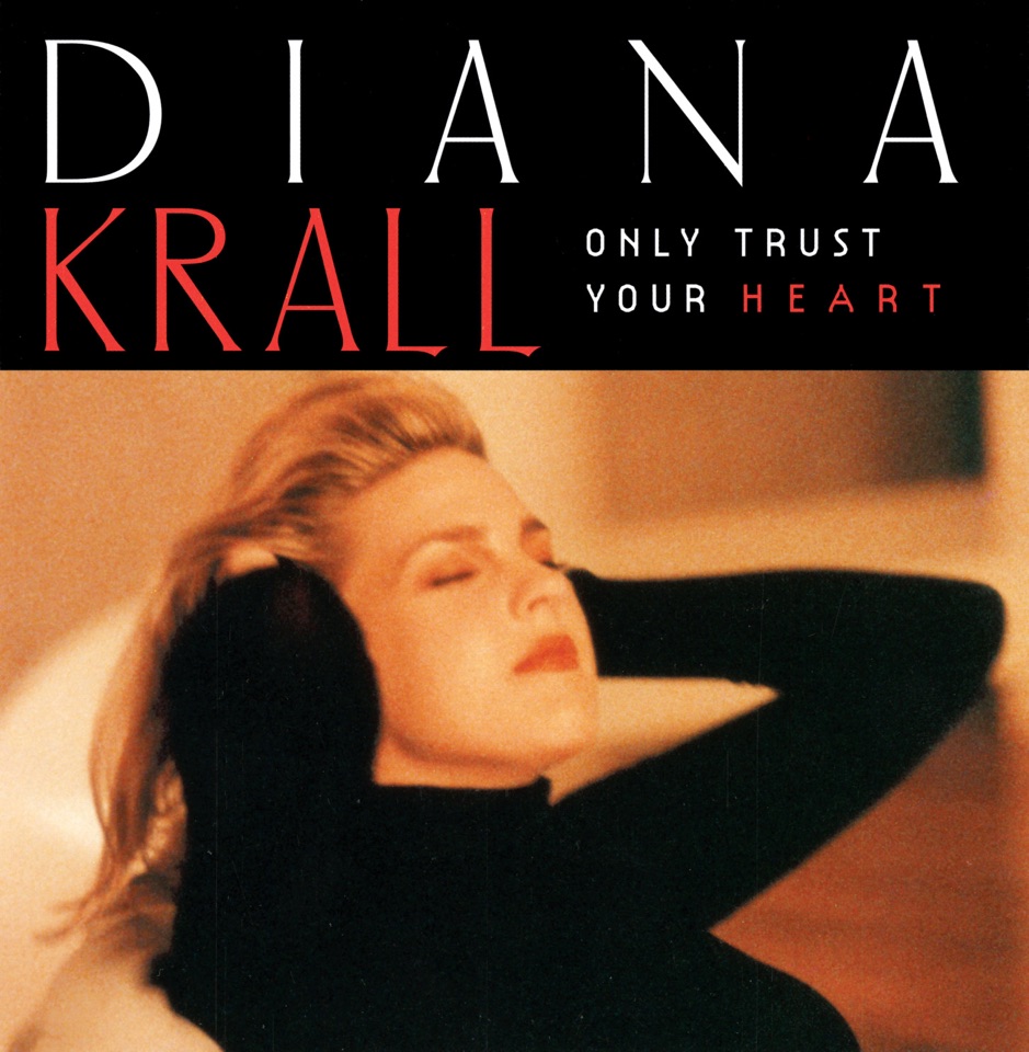 Diana Krall - Only Trust Your Heart